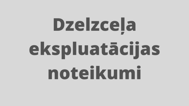 Paziņojums, ka stājušies spēkā jaunie “Dzelzceļa ekspluatācijas noteikumi”.