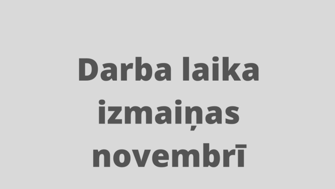 Darba laika izmaiņas novembrī
