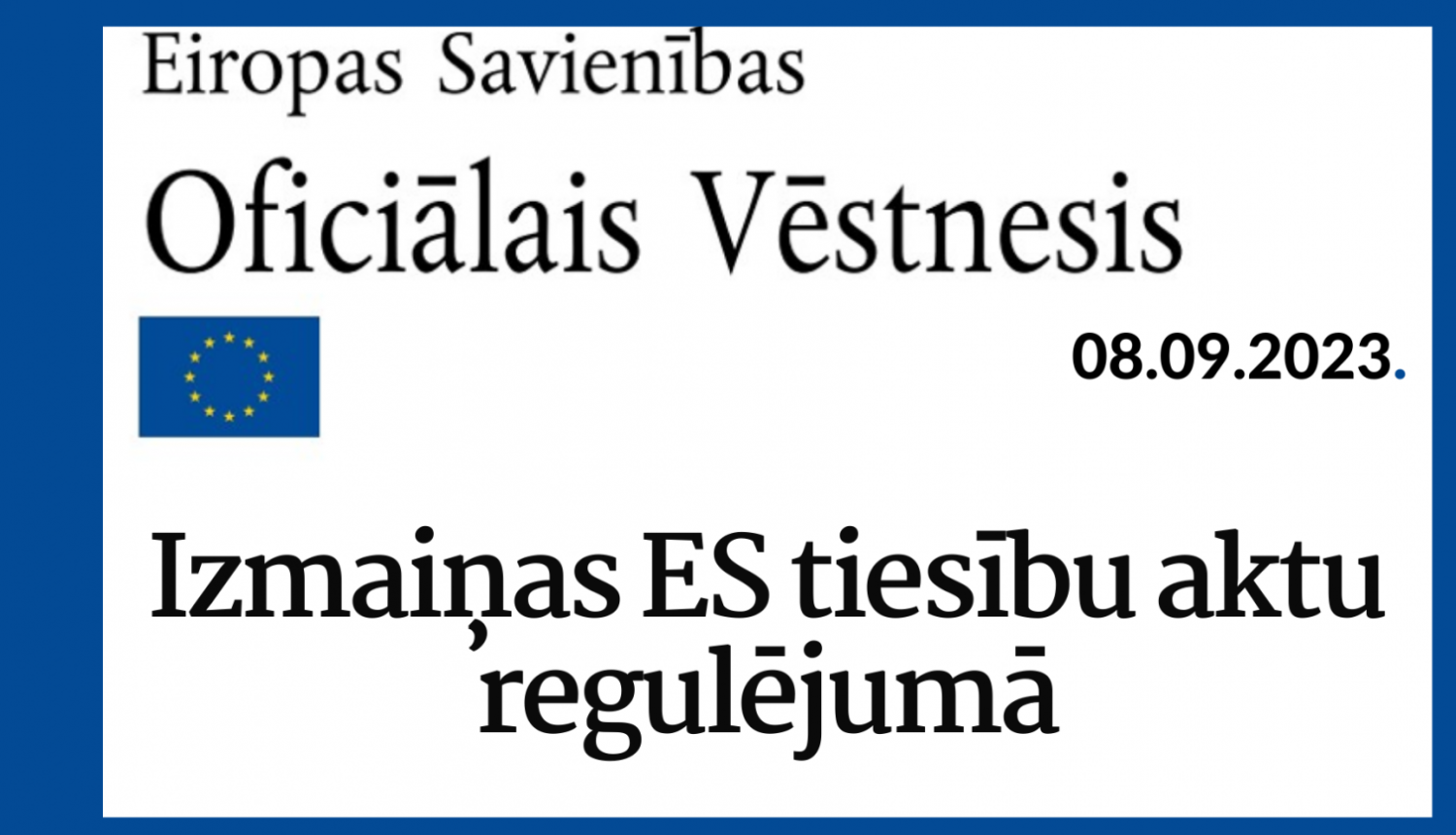 ES tiesību aktu izmaiņas